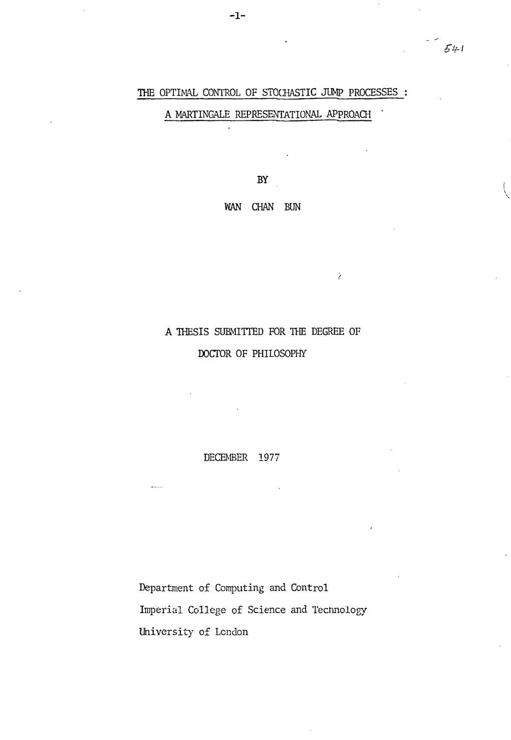 The Optimal Control of Stochastic Jump Processes : a Martingale Representational Approach by Wan Chan Bun a Thesis Submitted F