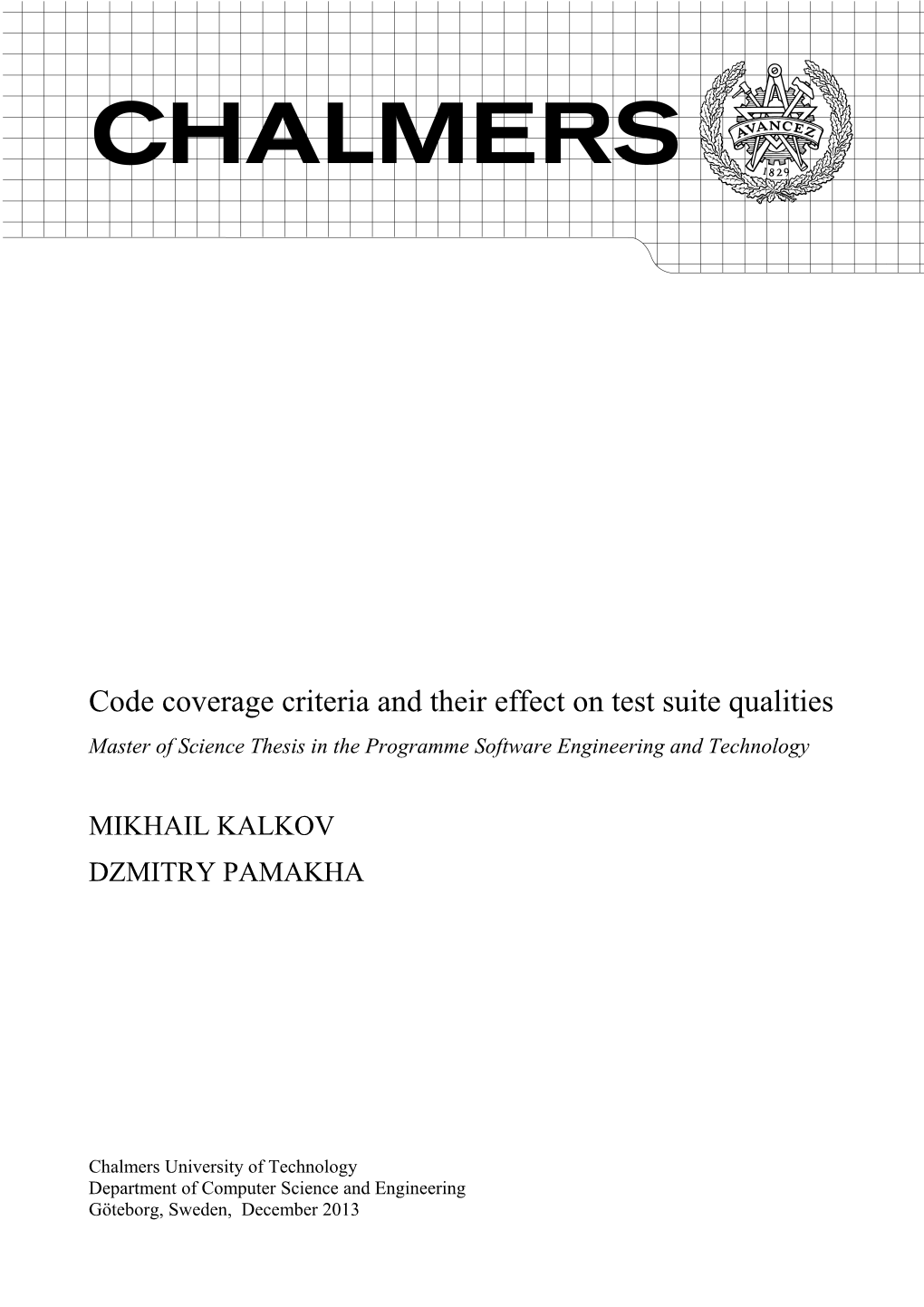 Code Coverage Criteria and Their Effect on Test Suite Qualities Master of Science Thesis in the Programme Software Engineering and Technology