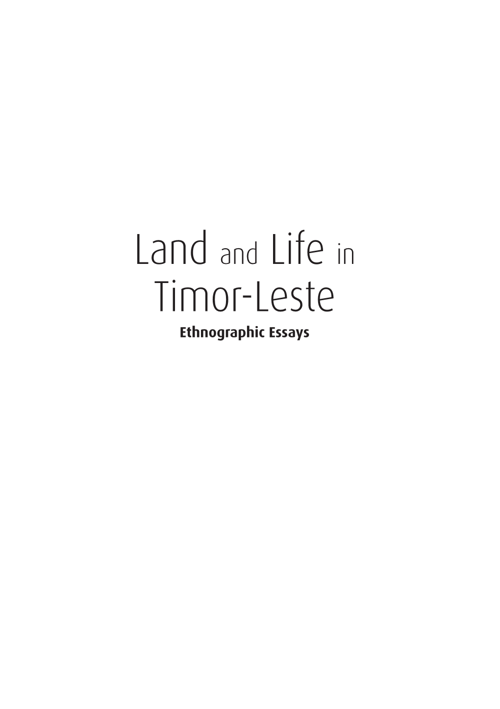 Land and Life in Timor-Leste Ethnographic Essays