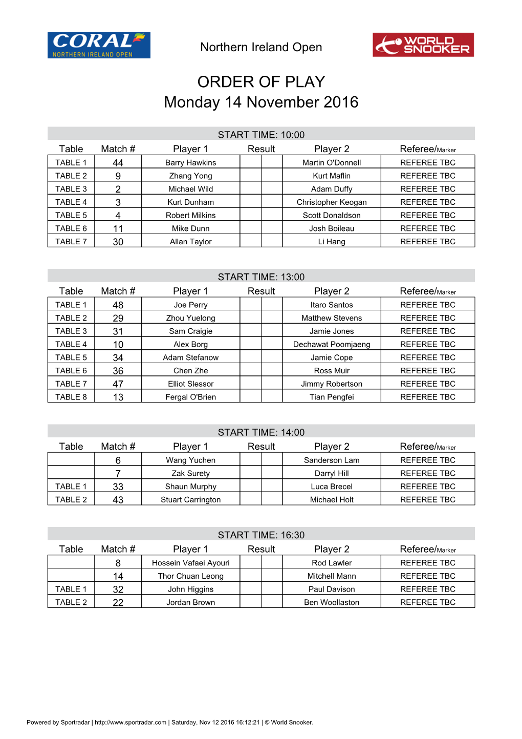 ORDER of PLAY Monday 14 November 2016