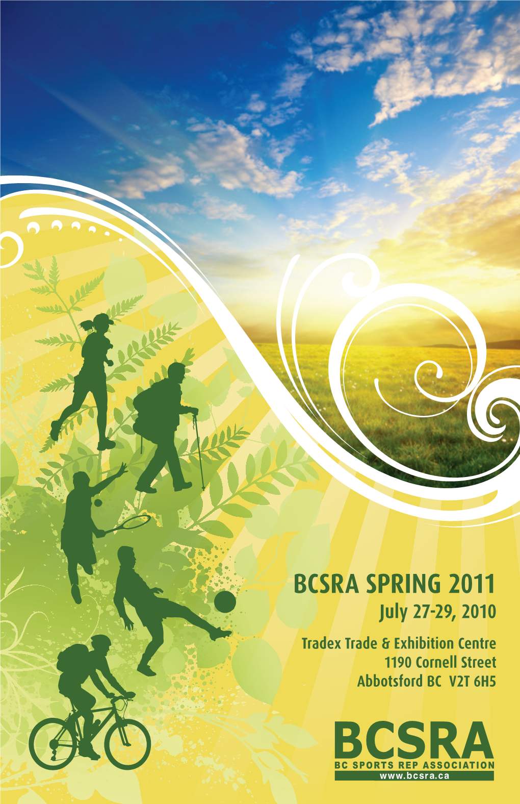 BCSRA SPRING 2011 July 27-29, 2010 Tradex Trade & Exhibition Centre 1190 Cornell Street Abbotsford BC V2T 6H5 LOW Impactfeaturing Deepdish Footframe