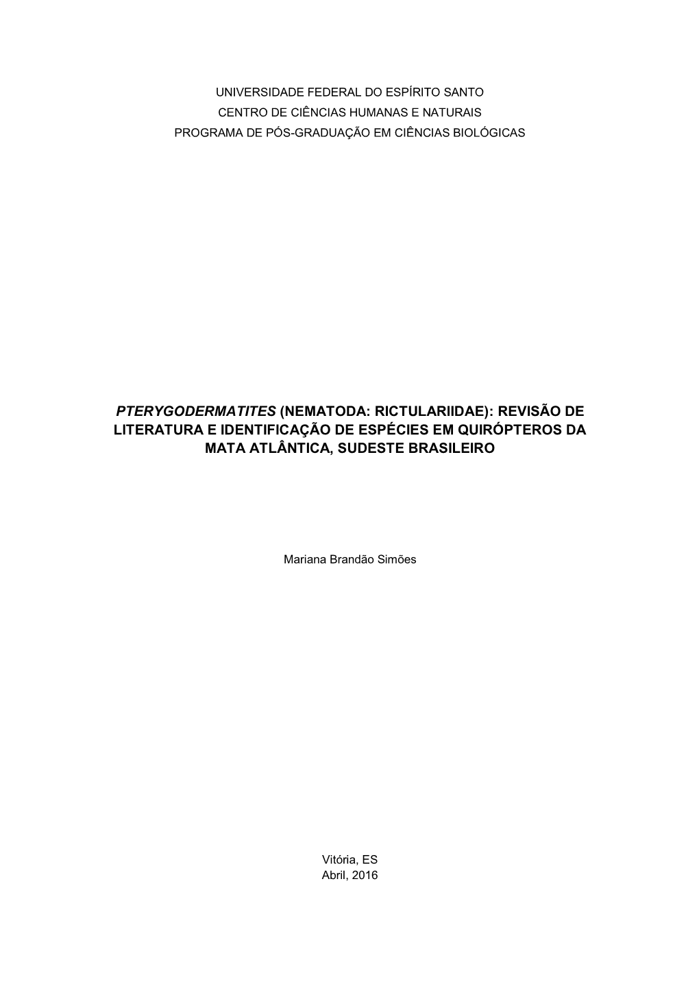 Pterygodermatites (Nematoda: Rictulariidae): Revisão De Literatura E Identificação De Espécies Em Quirópteros Da Mata Atlântica, Sudeste Brasileiro