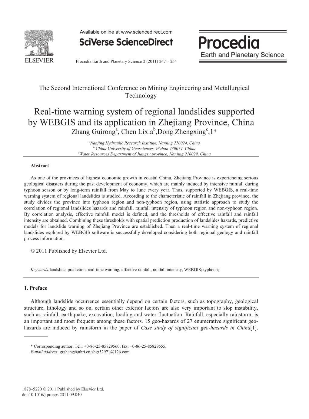 Real-Time Warning System of Regional Landslides Supported by WEBGIS and Its Application in Zhejiang Province, China Zhang Guironga, Chen Lixiab,Dong Zhengxingc,1*
