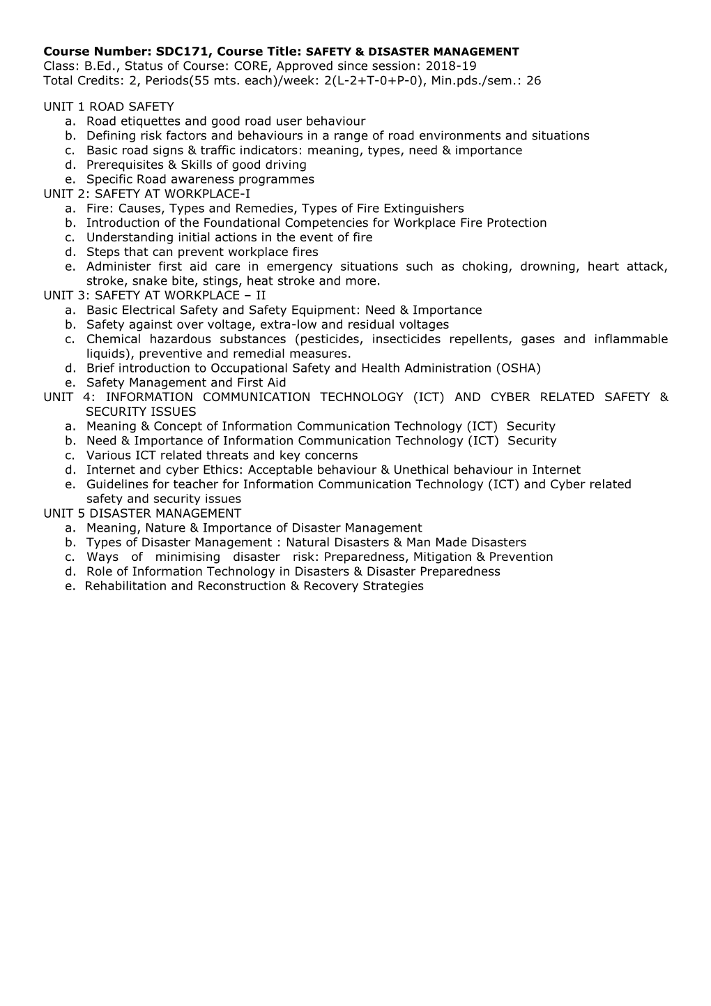 SDC171, Course Title: SAFETY & DISASTER MANAGEMENT Class: B.Ed., Status of Course: CORE, Approved Since Session: 2018-19 Total Credits: 2, Periods(55 Mts