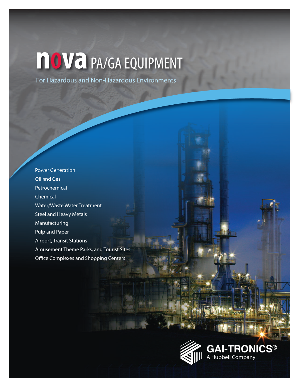 GAI-TRONICS ® a Hubbell Company Nova PA/GA EQUIPMENT for Hazardous and Non-Hazardous Environments