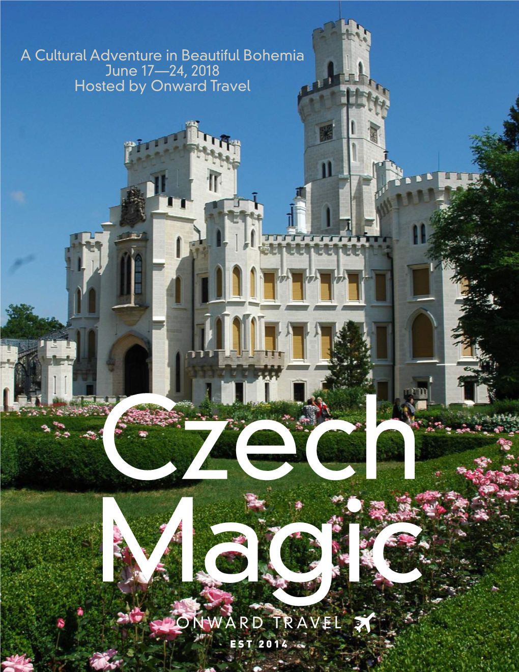 ITINERARY Czech Magic: June 17­—24, 2018