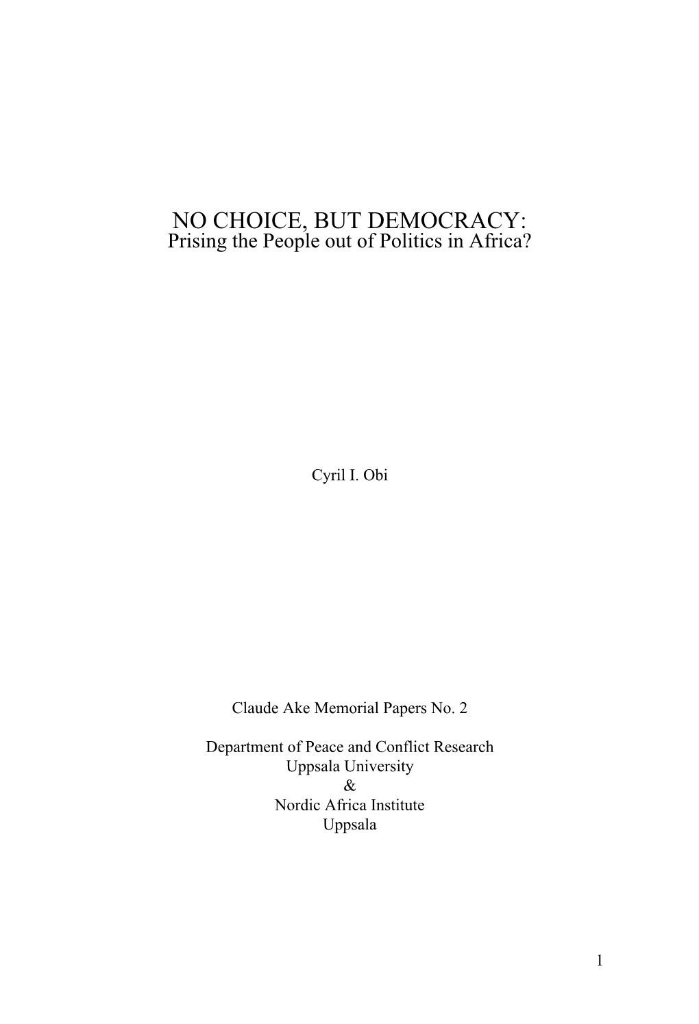 NO CHOICE, but DEMOCRACY: Prising the People out of Politics in Africa?