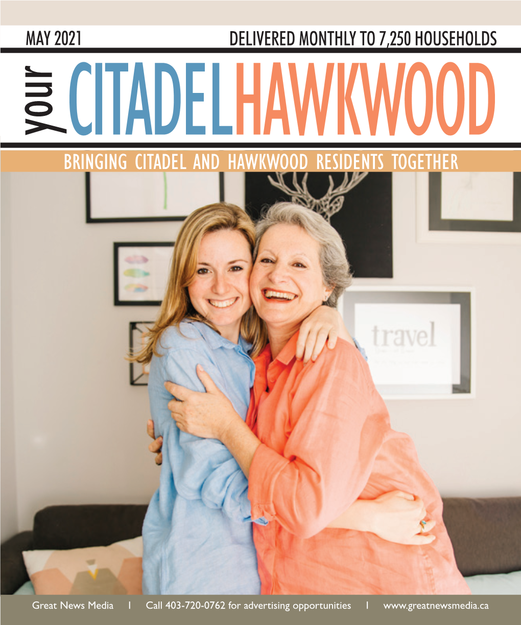BRINGING CITADEL and HAWKWOOD RESIDENTSTOGETHER Your DELIVERED MONTHLY to 7,250HOUSEHOLDS