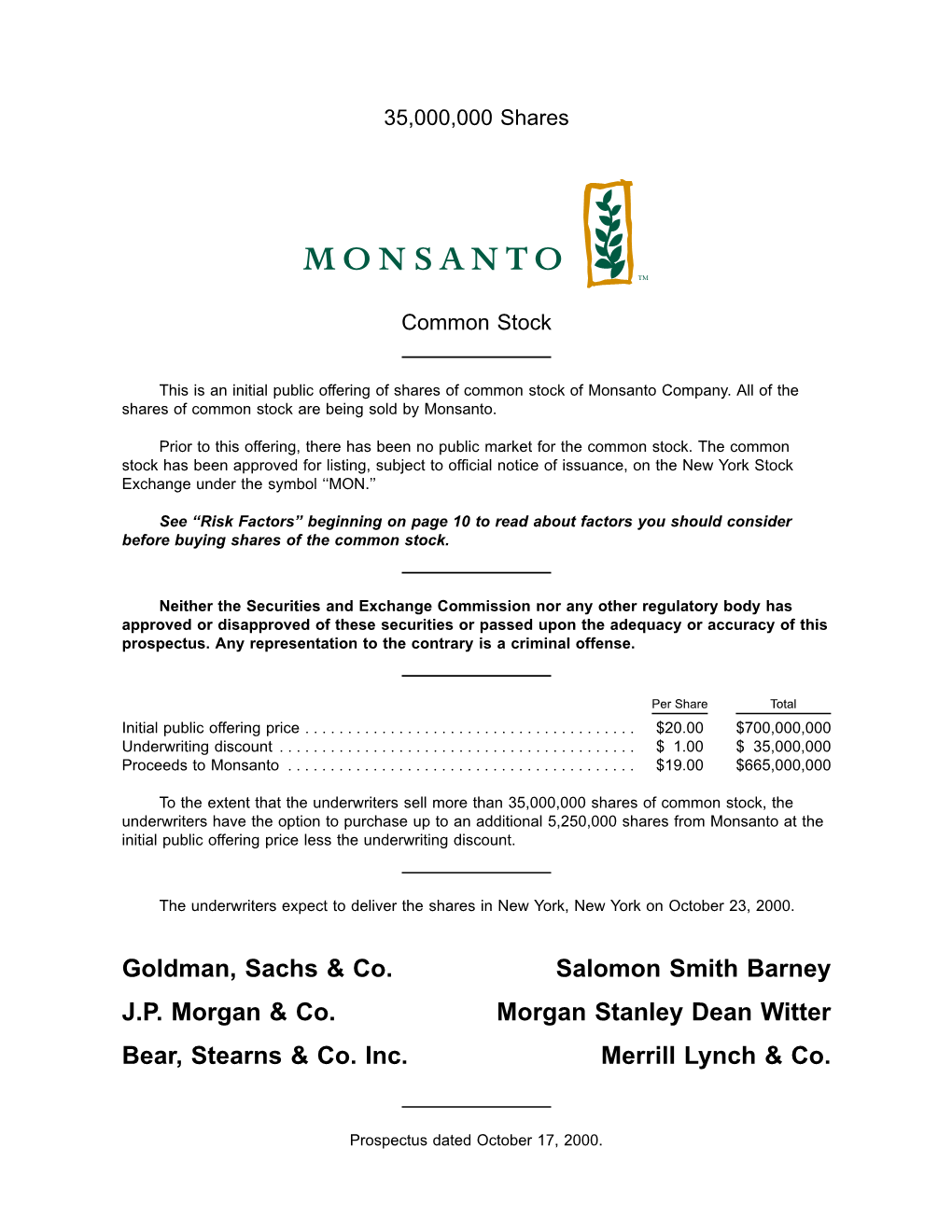 Goldman, Sachs & Co. J.P. Morgan & Co. Bear, Stearns & Co. Inc