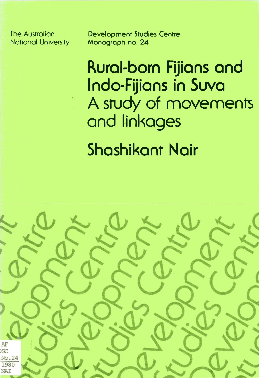 Rural-Born Fijians and I Ndo-Fijians in Suva a Study of Movements and 1-Inl�Oges