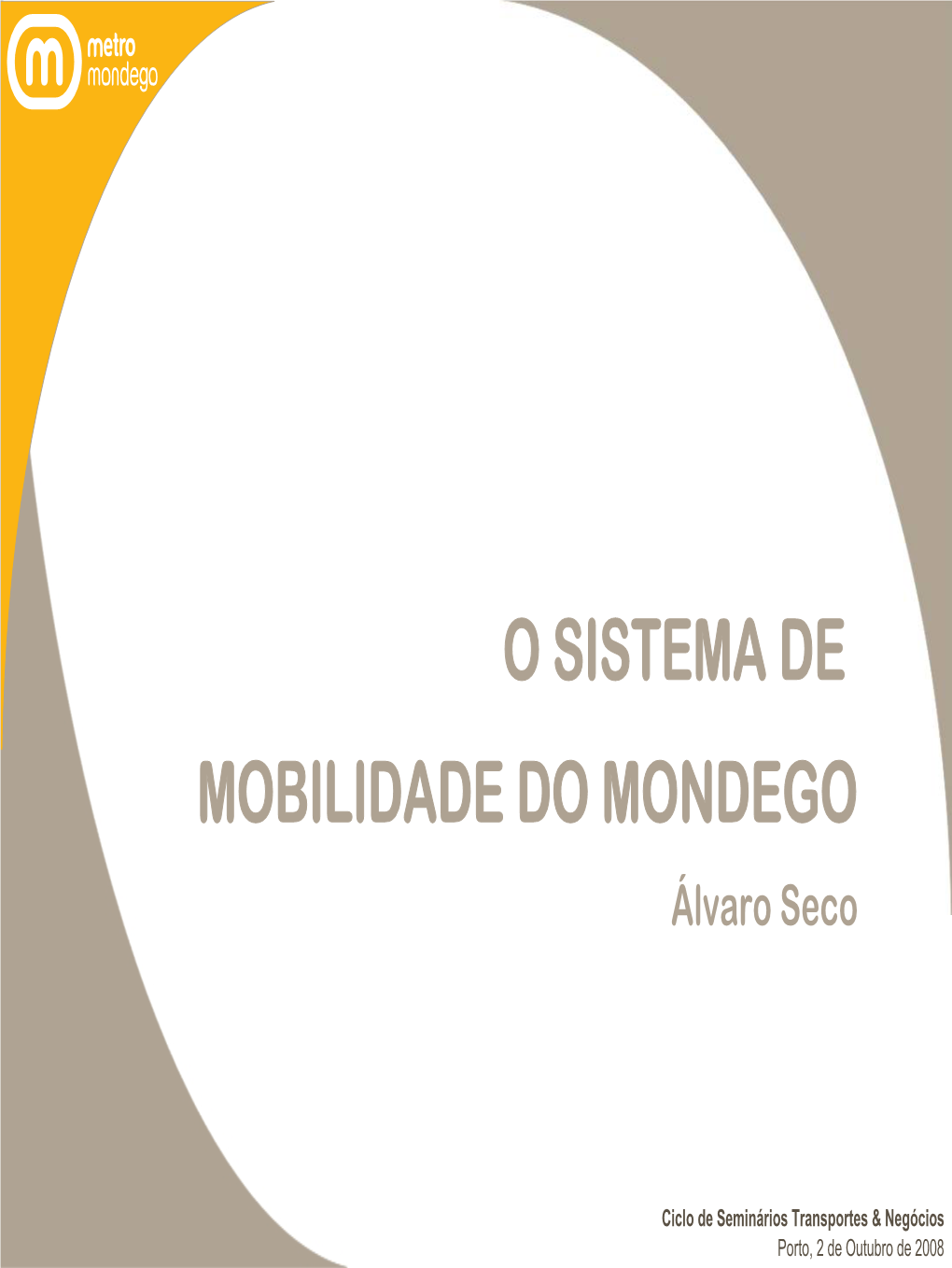 O SISTEMA DE MOBILIDADE DO MONDEGO Álvaro Seco