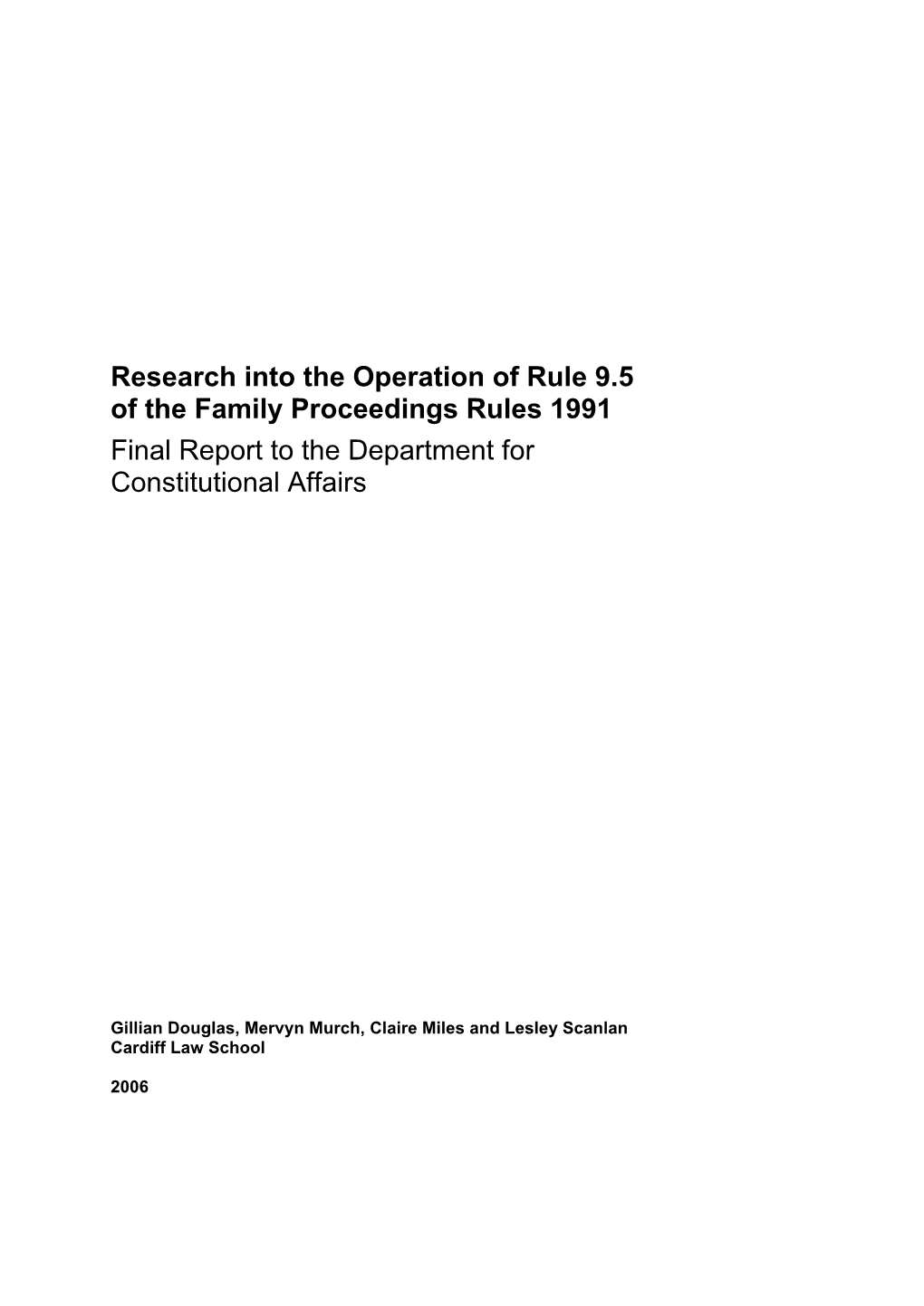 Research Into the Operation of Rule 9.5 of the Family Proceedings Rules 1991 Final Report to the Department for Constitutional Affairs