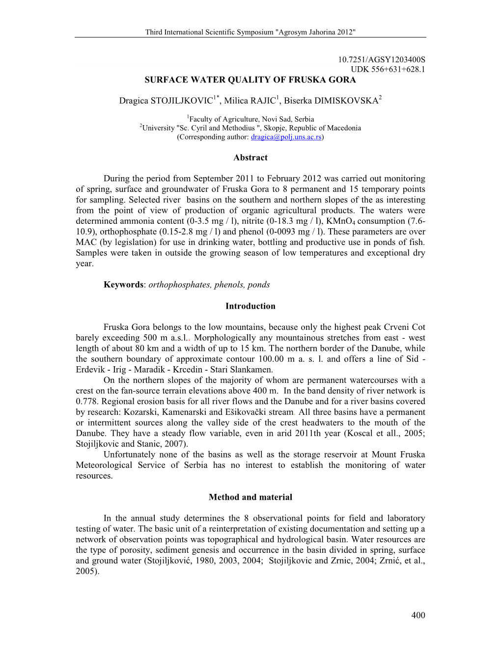 400 SURFACE WATER QUALITY of FRUSKA GORA Dragica STOJILJKOVIC1*, Milica RAJIC1, Biserka DIMISKOVSKA2 Abstract During the Period