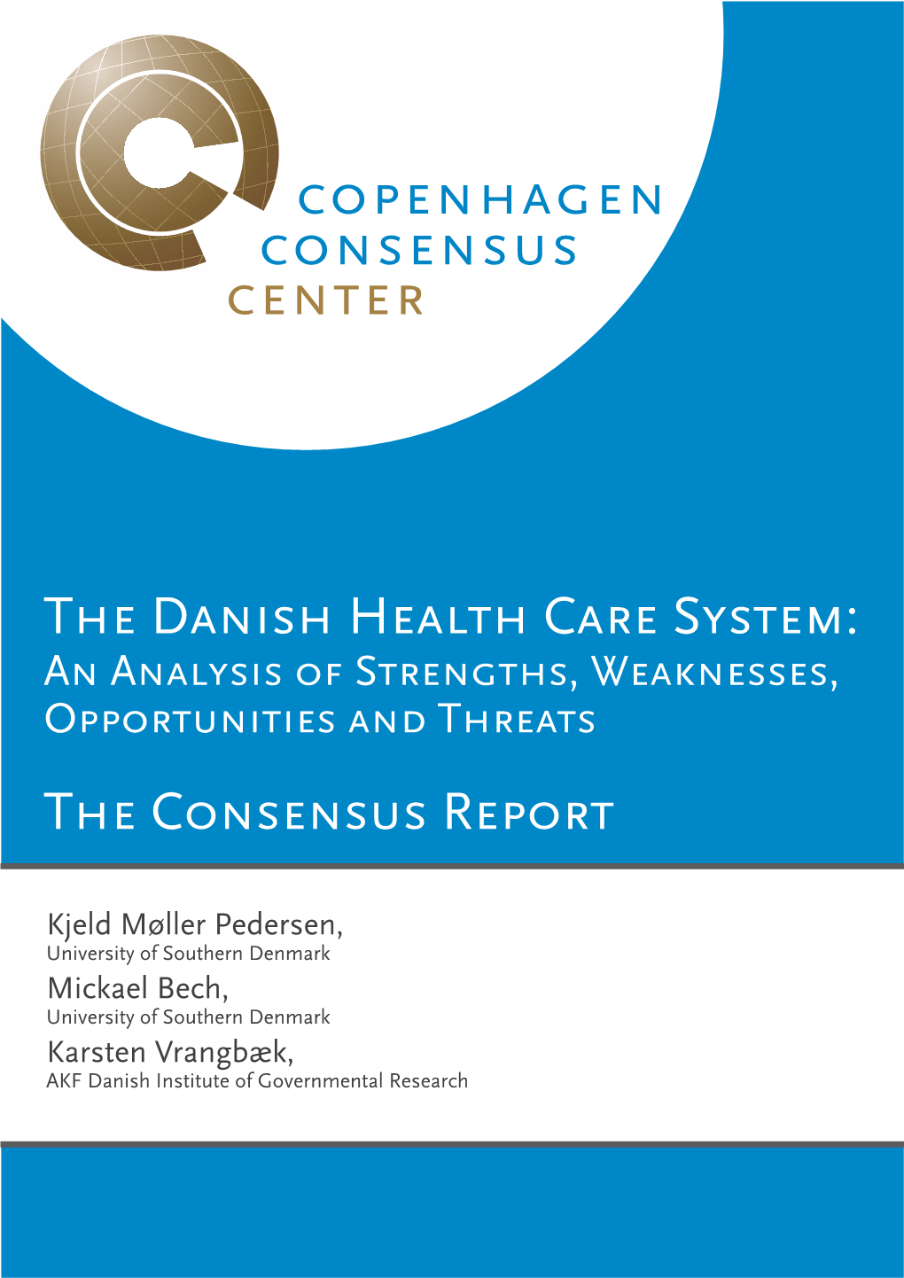 The Danish Health Care System: the Consensus Report