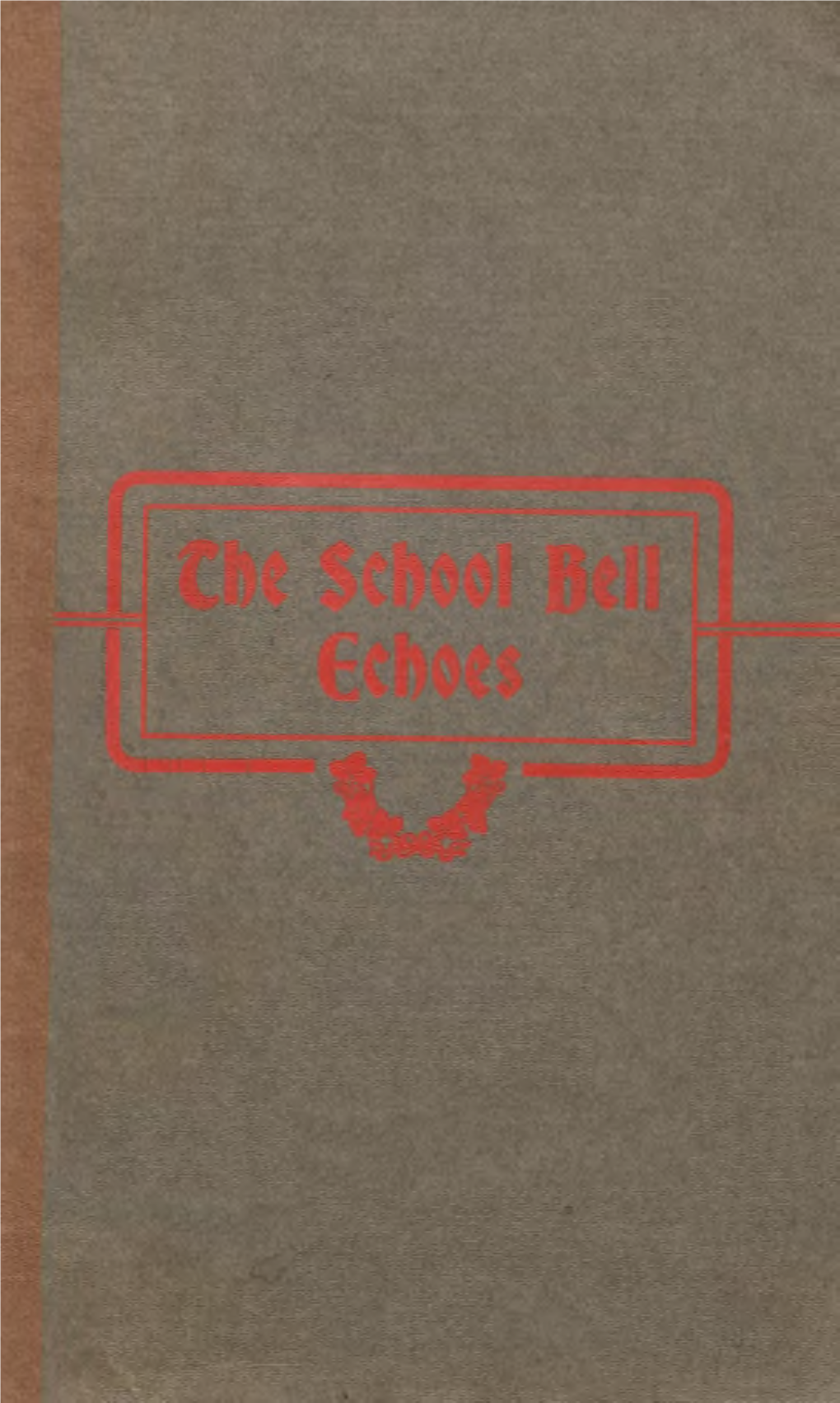 The School Bell Echoes SOUVENIR EDITION, CLASS of '08