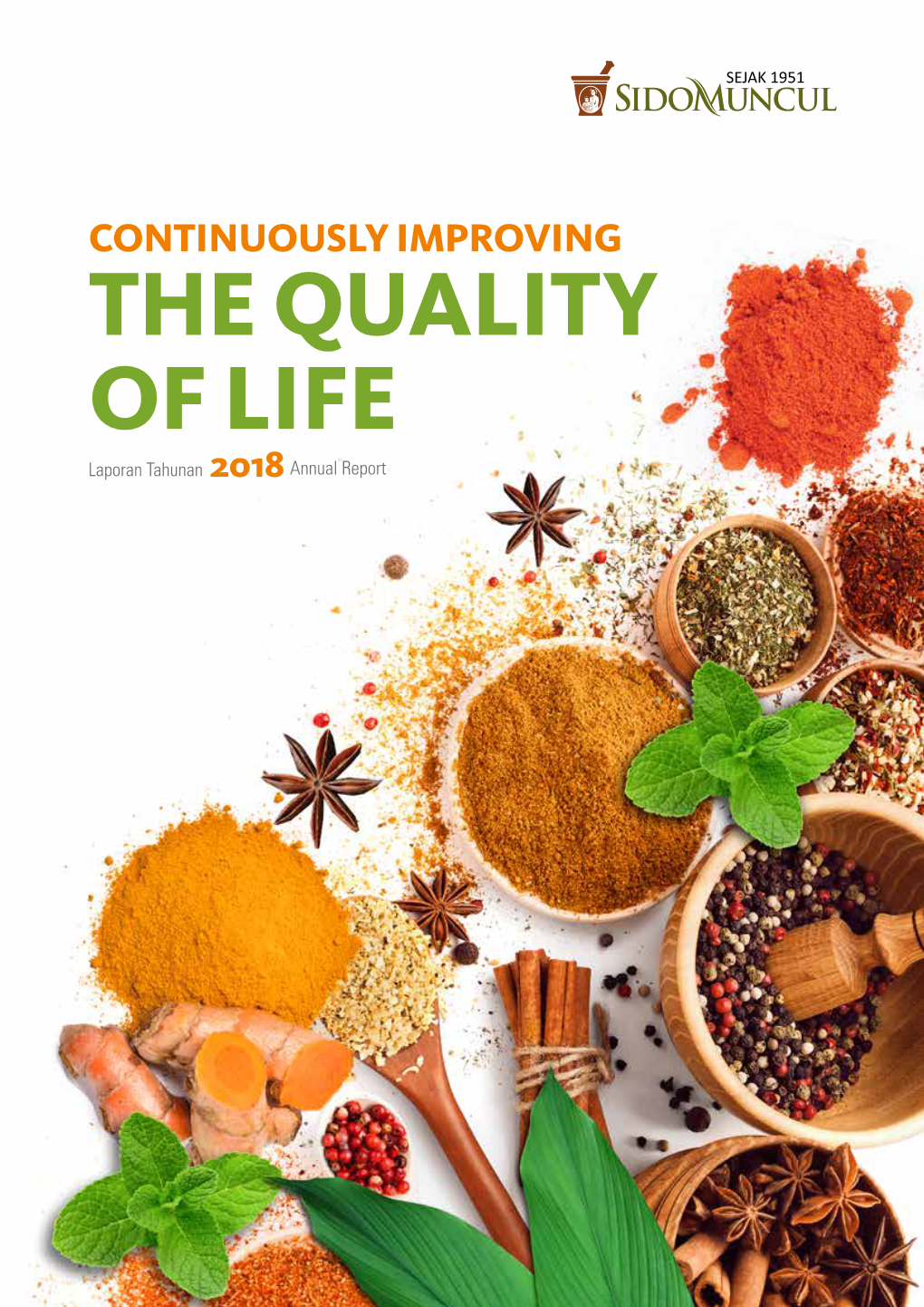 THE QUALITY of LIFE the QUALITY of LIFE Laporan Tahunan 2018 Annual Report CONTINUOUSLY IMPROVING the QUALITY of LIFE