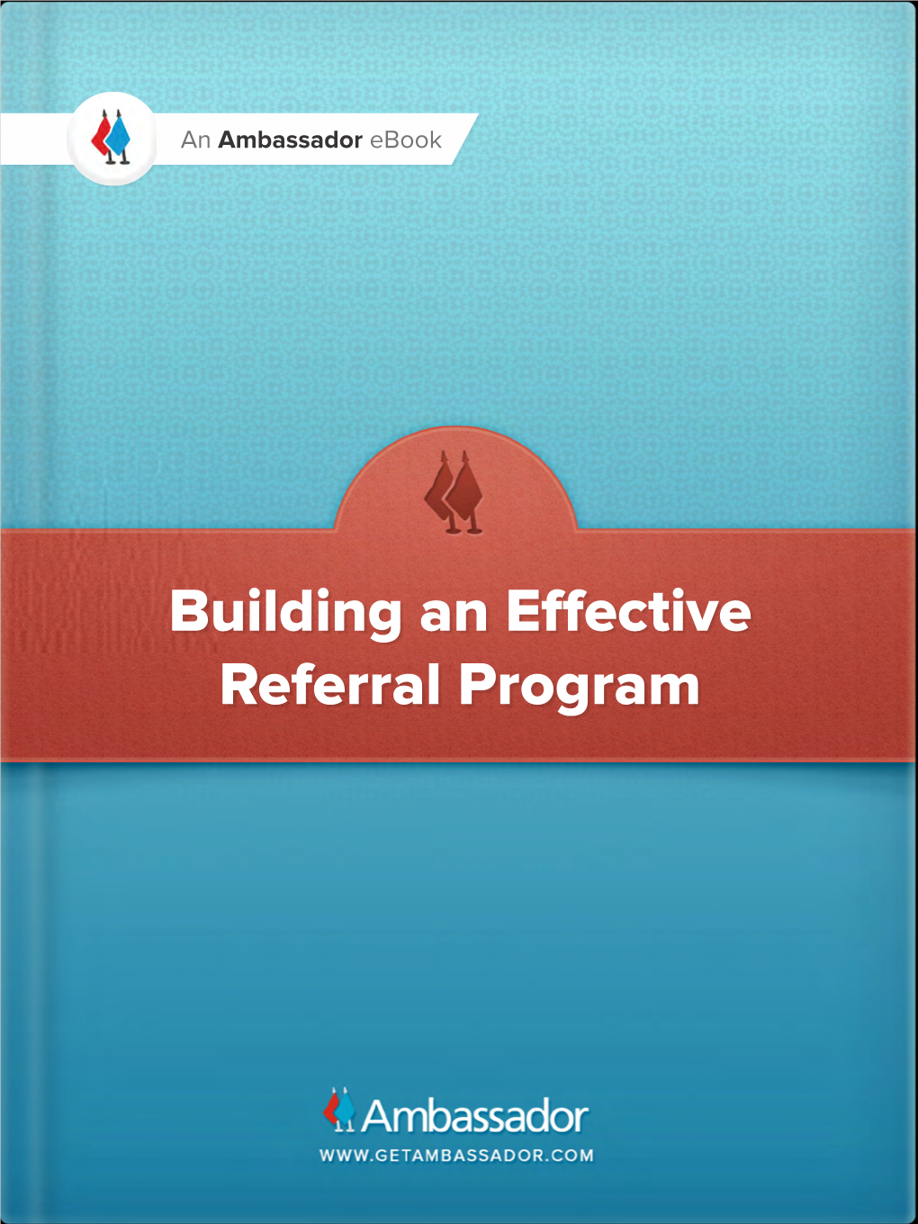 Building an Effective Referral Program Building an Effective Table of Contents Referral Program