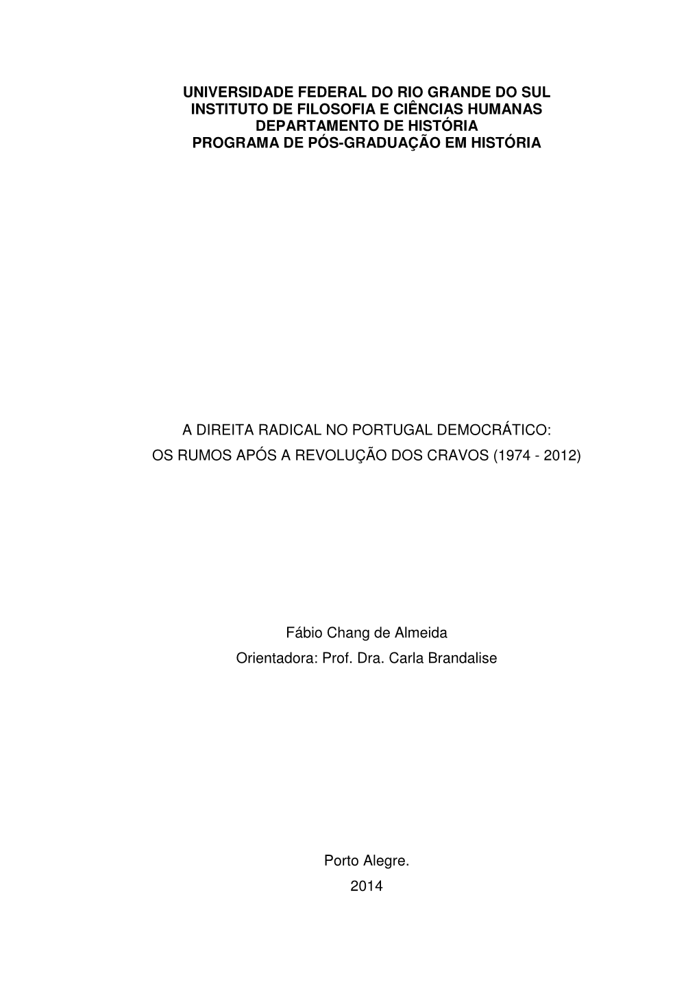 Universidade Federal Do Rio Grande Do Sul Instituto De Filosofia E Ciências Humanas Departamento De História Programa De Pós-Graduação Em História