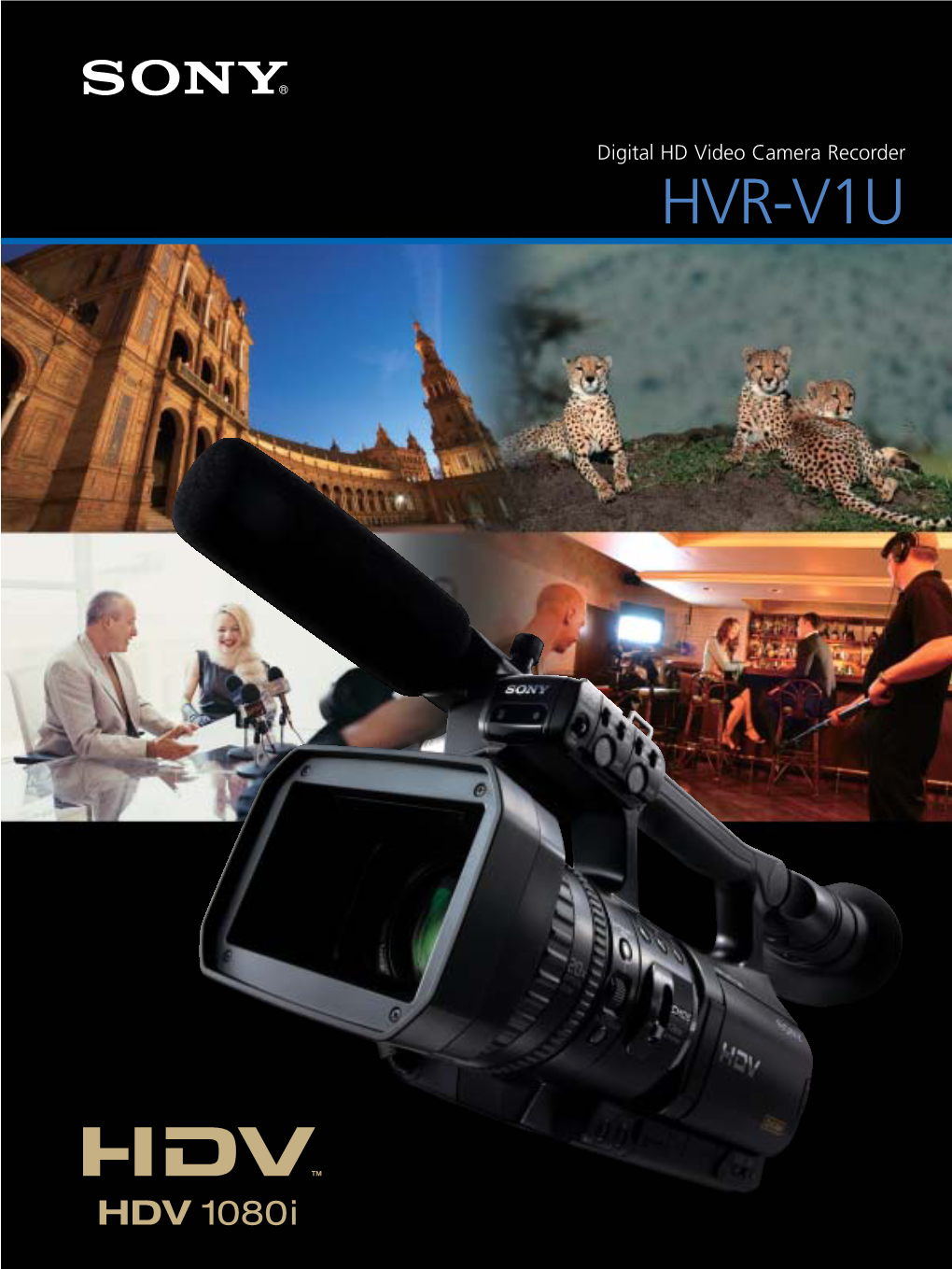 HVR-V1U Adding 1080-24P/30P Image Capture to the Sony HDV Family of Camcorders – the HVR-V1U HDV Camcorder