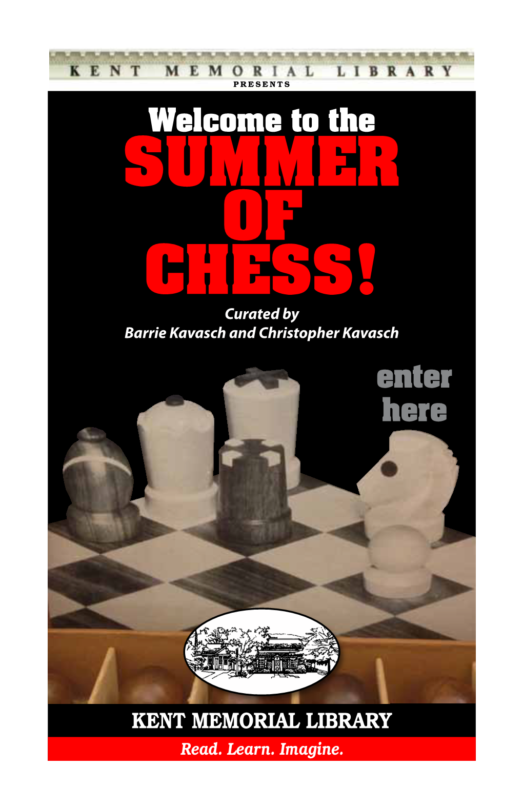 SUMMER of CHESS! Curated by Barrie Kavasch and Christopher Kavasch Enter Here