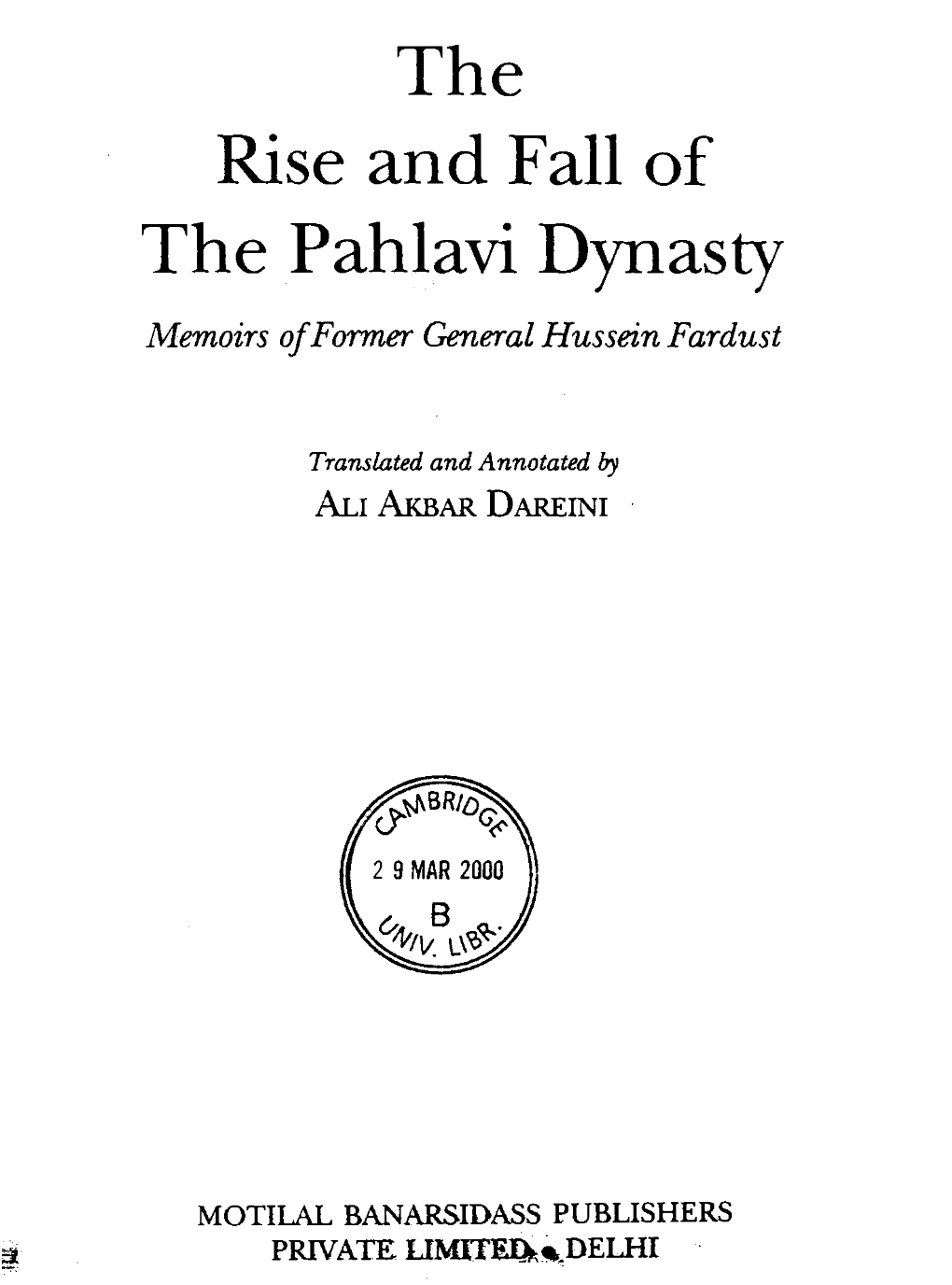 The Rise and Fall of the Pahlavi Dynasty Memoirs Offormer General Husseinfardust