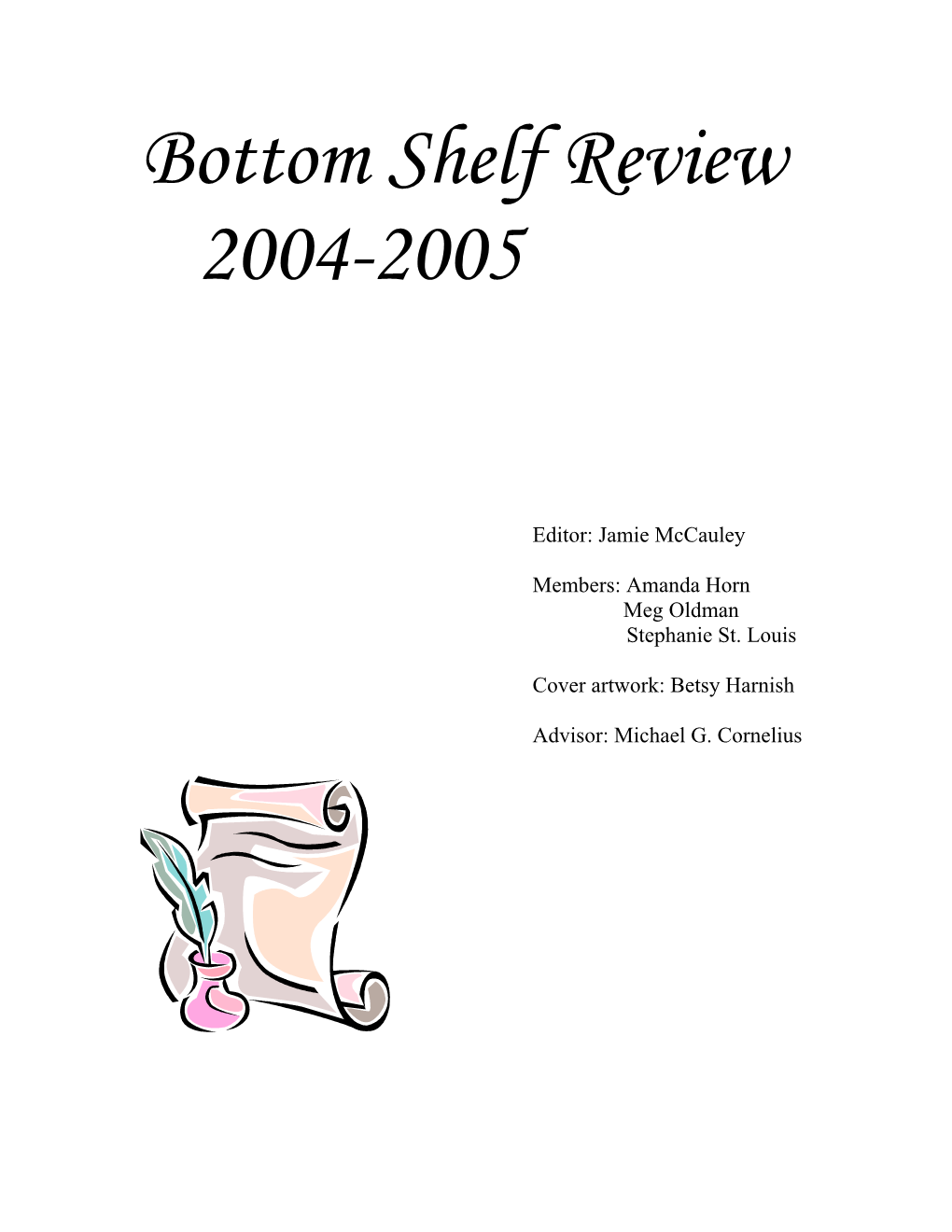 Bottom Shelf Review 2004-2005