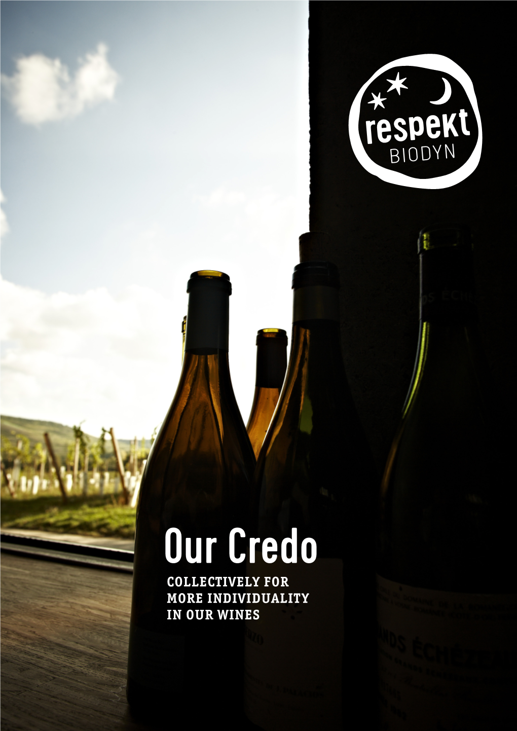 Our Credo Collectively for More Individuality in Our Wines Our Credo