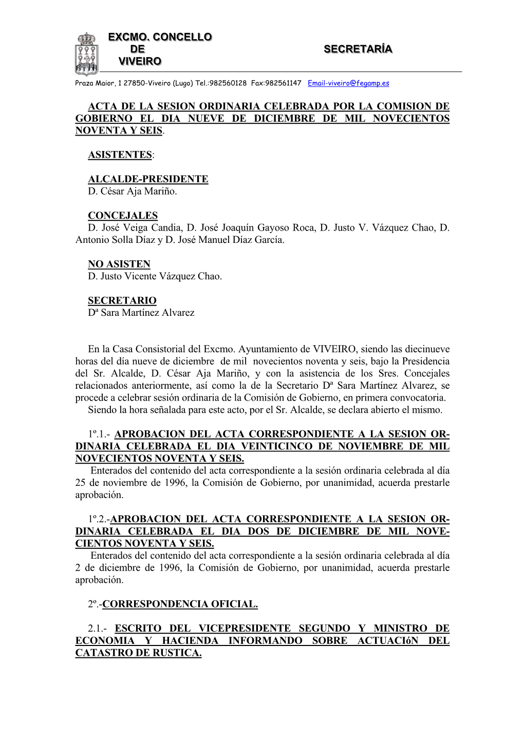 Acta De La Sesion Ordinaria Celebrada Por La Comision De Gobierno El Dia Nueve De Diciembre De Mil Novecientos Noventa Y Seis