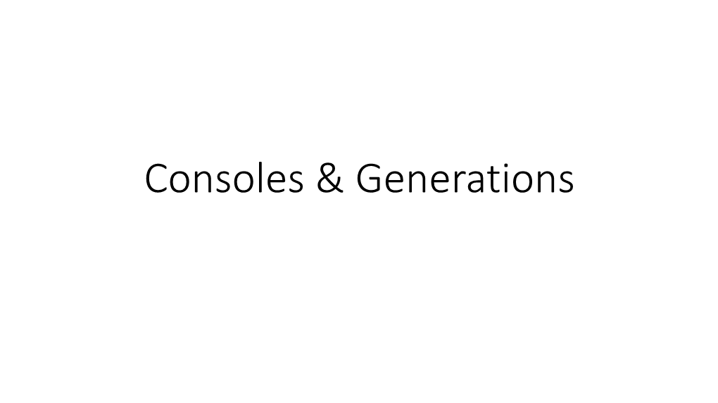 Game Consoles & Generations.Pdf