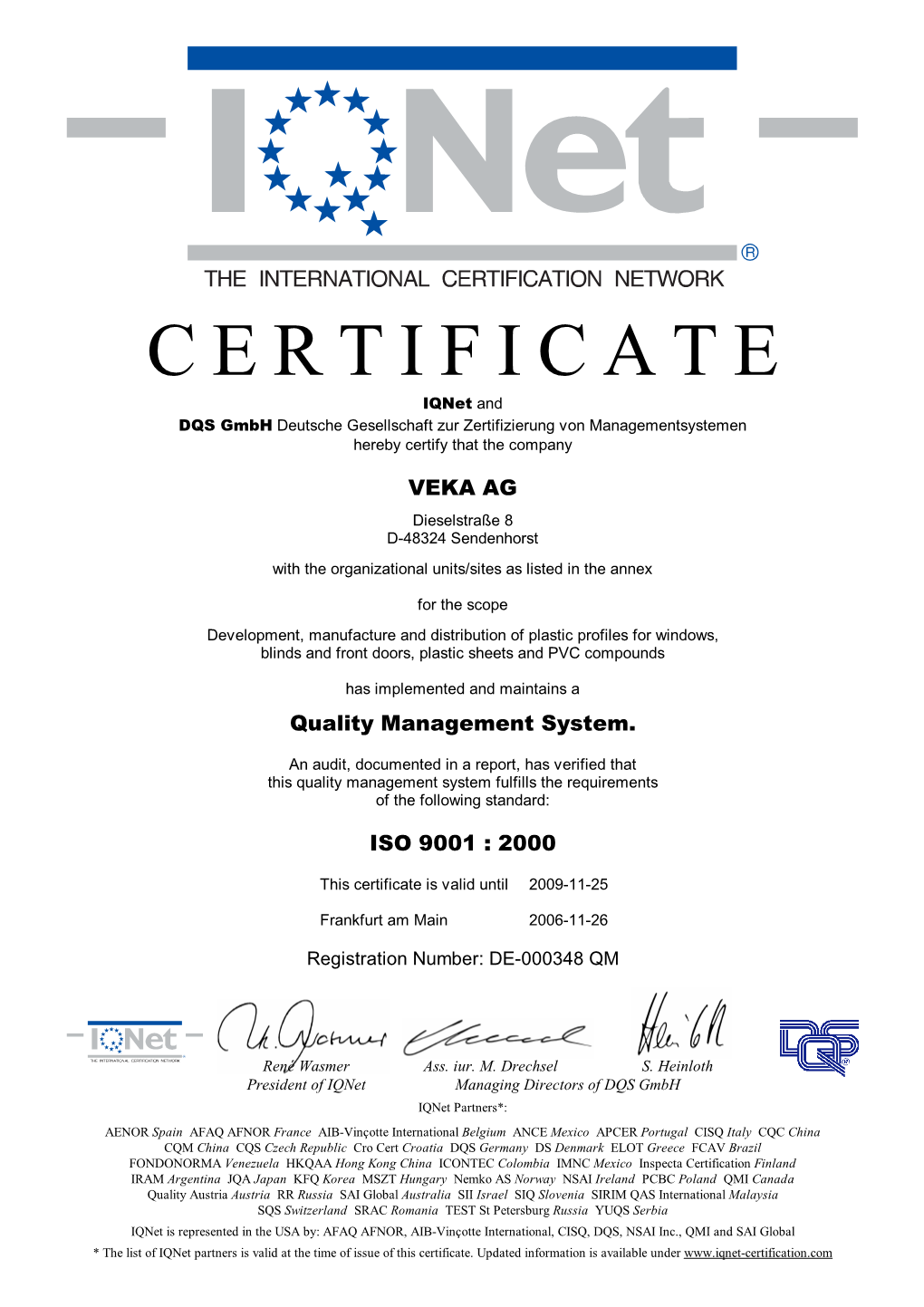 CERTIFICATE Iqnet and DQS Gmbh Deutsche Gesellschaft Zur Zertifizierung Von Managementsystemen Hereby Certify That the Company