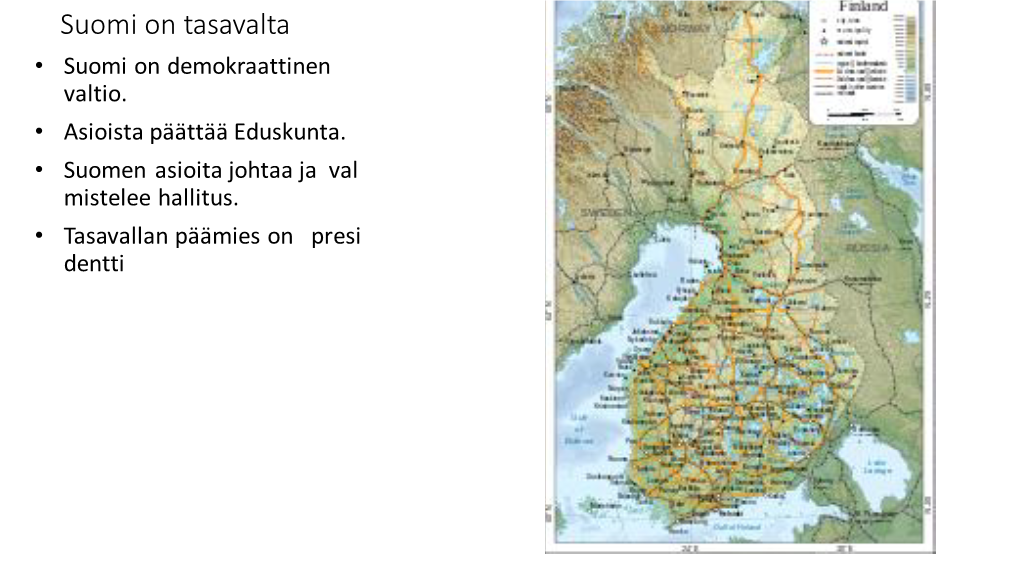 Suomi on Tasavalta • Suomi on Demokraattinen Valtio