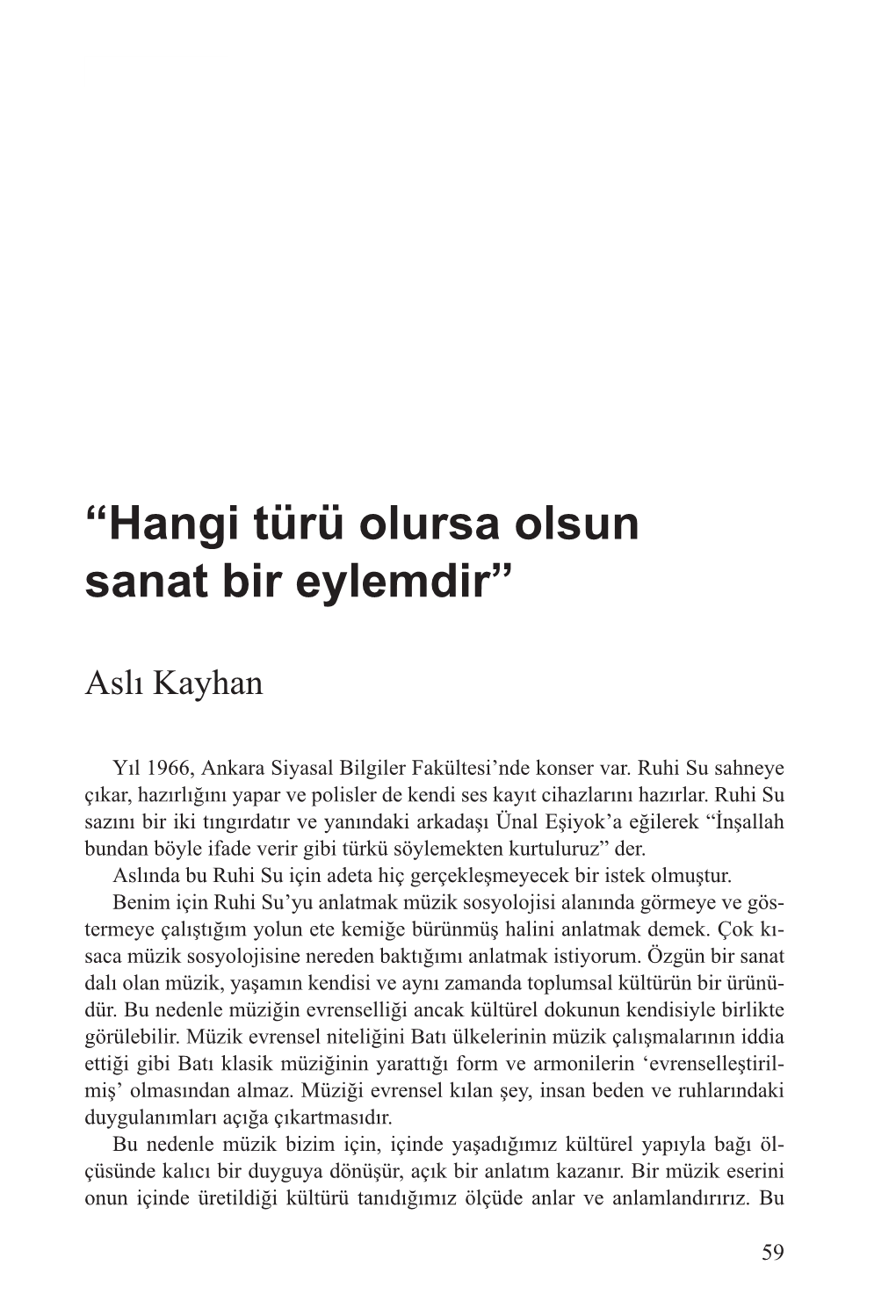 “Hangi Türü Olursa Olsun Sanat Bir Eylemdir”