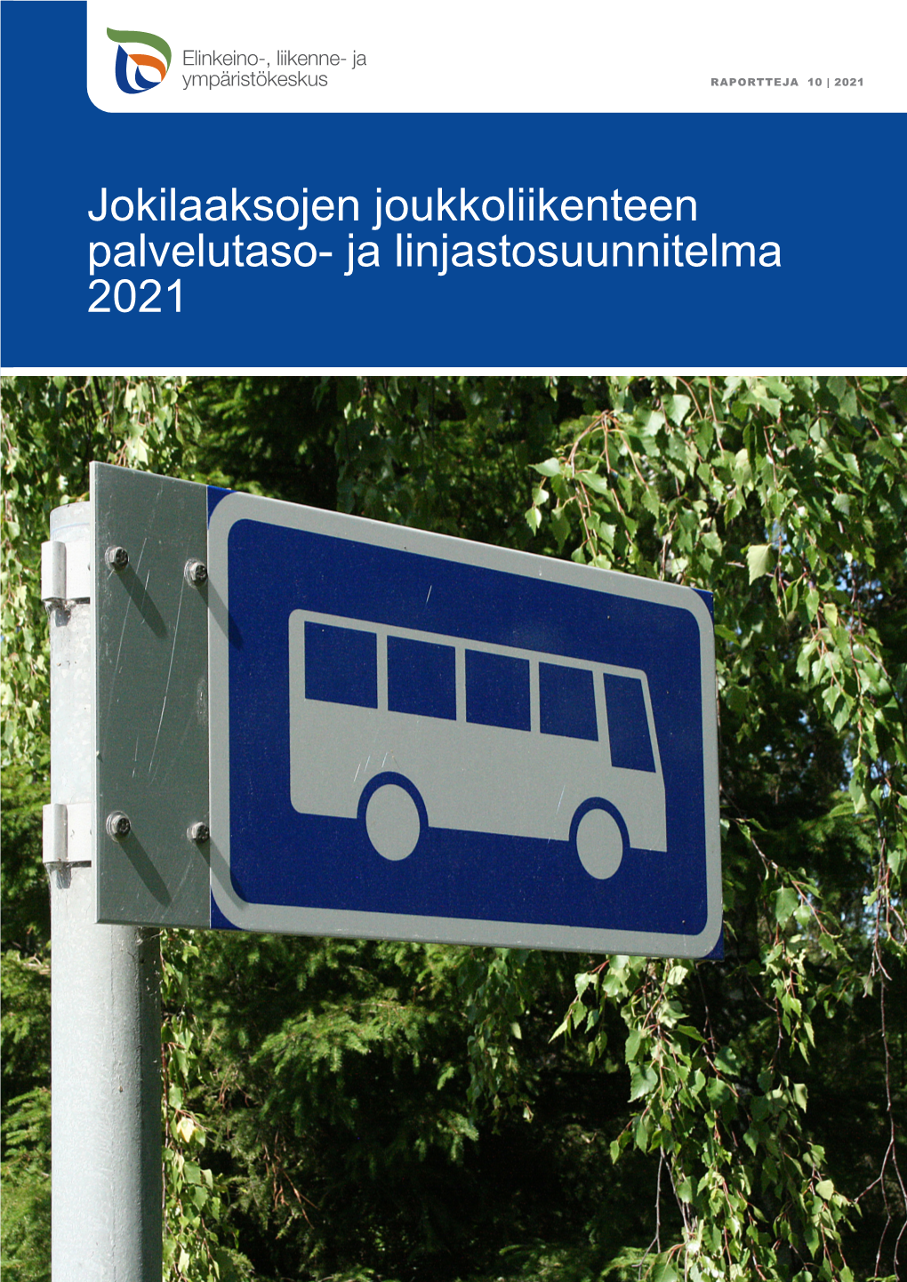 Ja Linjastosuunnitelma 2021 Jokilaaksojen Joukkoliikenteen Palvelutaso- Ja Linjastosuunnitelma 2021
