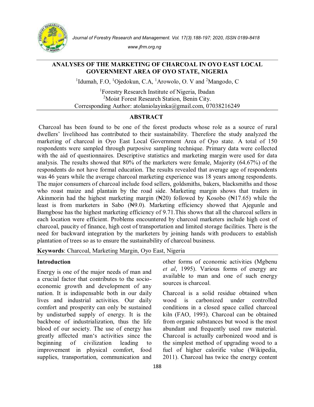 ANALYSES of the MARKETING of CHARCOAL in OYO EAST LOCAL GOVERNMENT AREA of OYO STATE, NIGERIA 1Idumah, F.O, 1Ojedokun, C.A, 1Arowolo, O