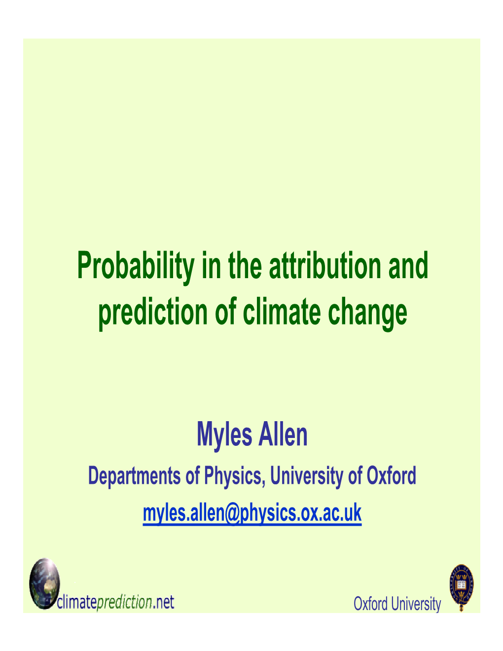 Probability in the Attribution and Prediction of Climate Change