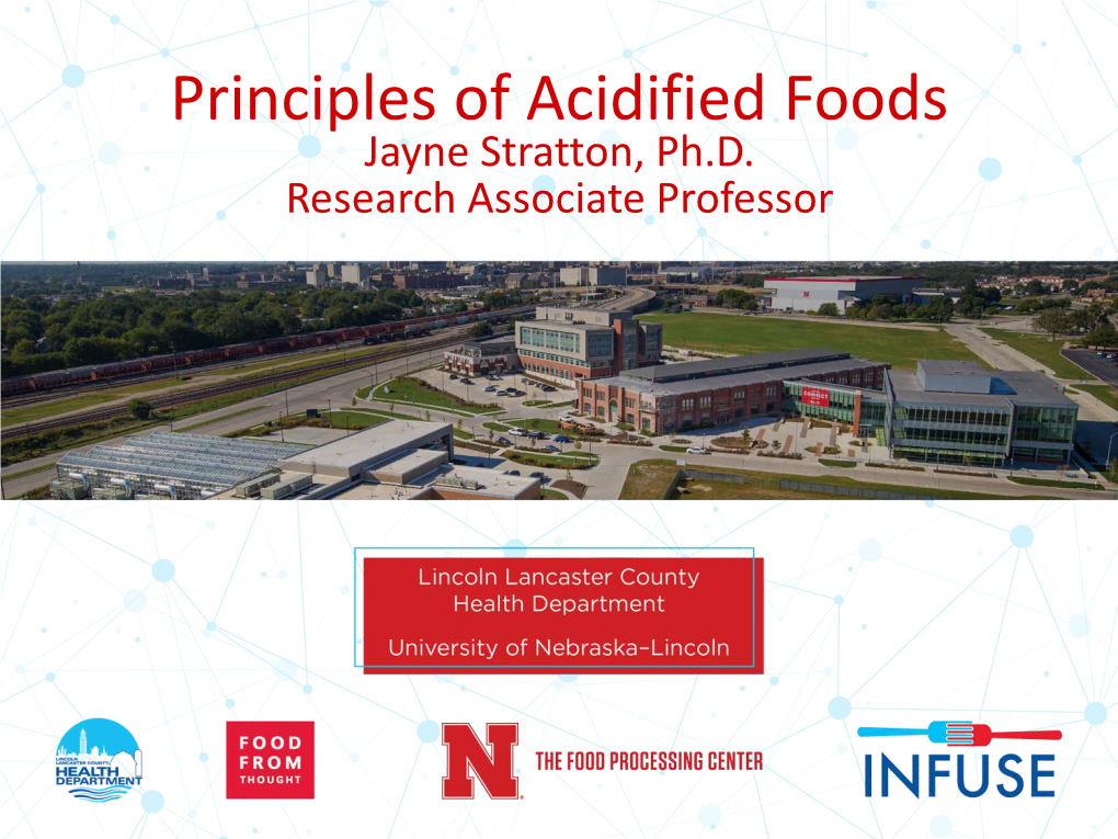 Principles of Acidified Foods Jayne Stratton, Ph.D