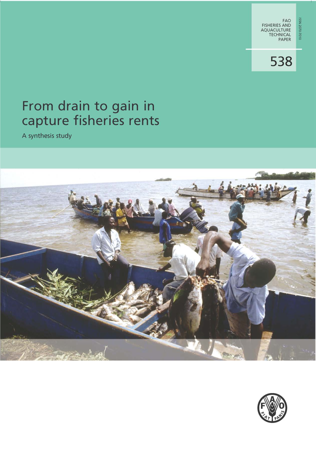From Drain to Gain in Capture Fisheries Rents: a Synthesis Study. FAO Fisheries and Aquaculture Technical Paper