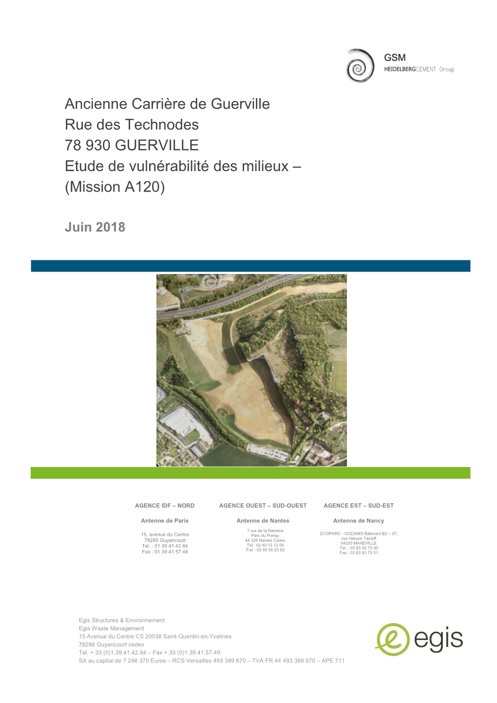 5, Avenue Du Centre Parc Du Perray ECOPARC - OCEANIS Bâtiment B2 – 97, 78280 Guyancourt 44 339 Nantes Cedex Rue Haroun Tazieff 54320 MAXEVILLE Tél