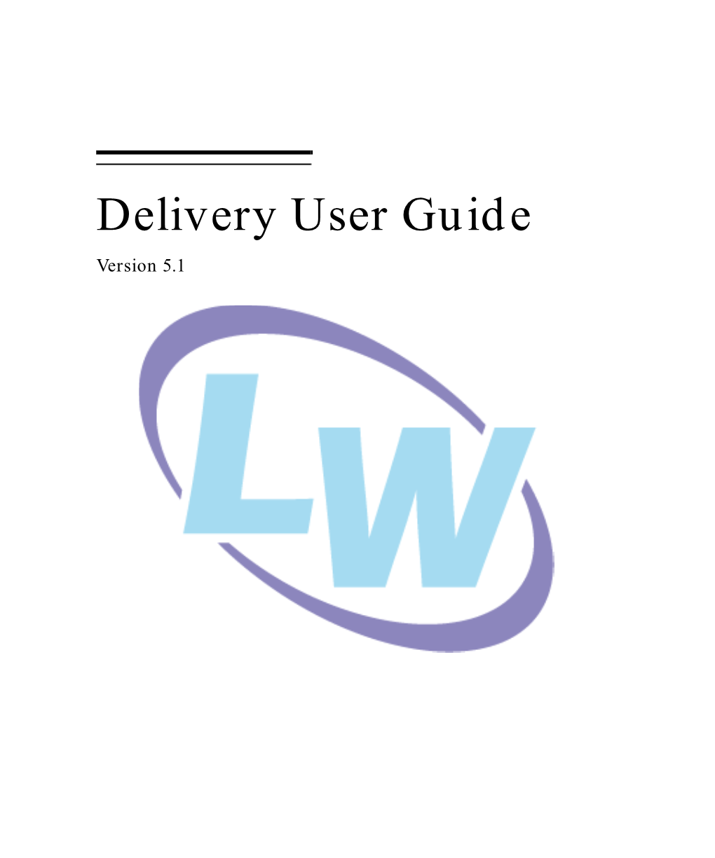 Delivery User Guide Version 5.1 Copyright and Trademarks Lispworks Delivery User Guide Version 5.1 March 2008 Copyright © 2008 by Lispworks Ltd