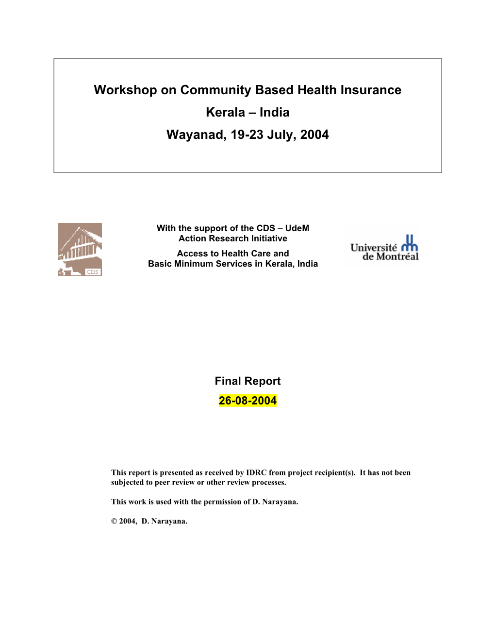 Workshop on Community Based Health Insurance Kerala – India Wayanad, 19-23 July, 2004