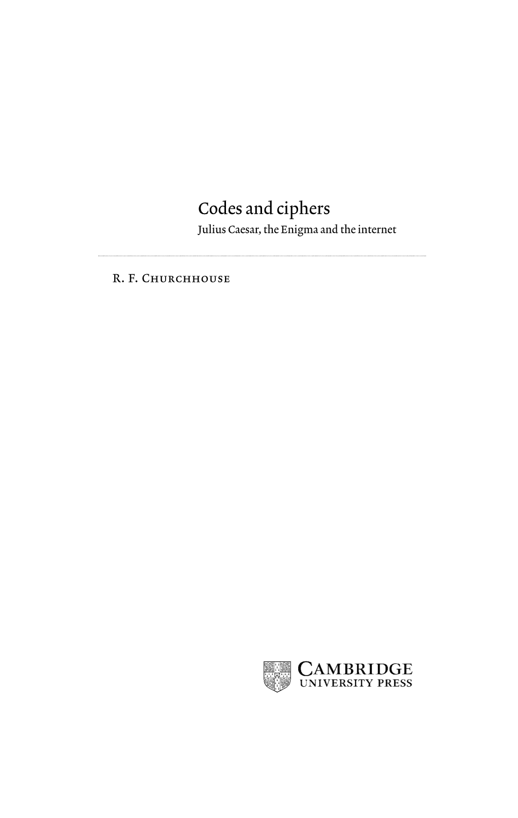 Codes and Ciphers Julius Caesar, the Enigma and the Internet