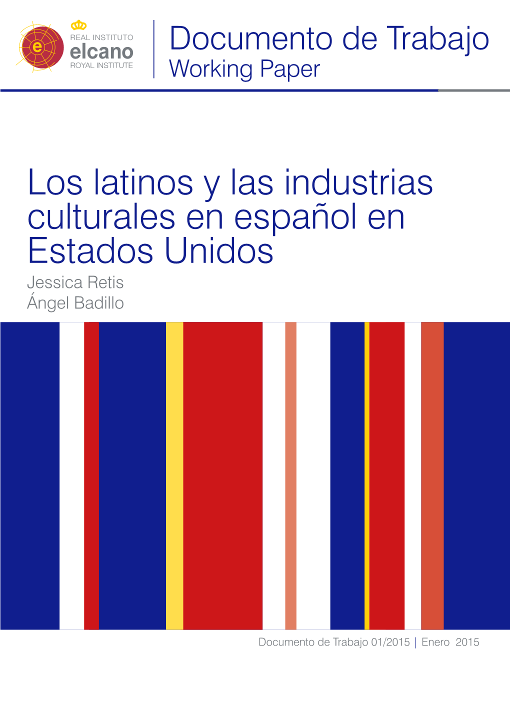 Los Latinos Y Las Industrias Culturales En Español En Estados Unidos Jessica Retis Ángel Badillo