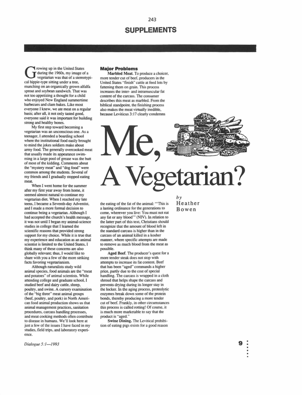 A Vegetarian? After My Ftrst Year Away from Home, It Seemed Almost Natural to Continue My Vegetarian Diet