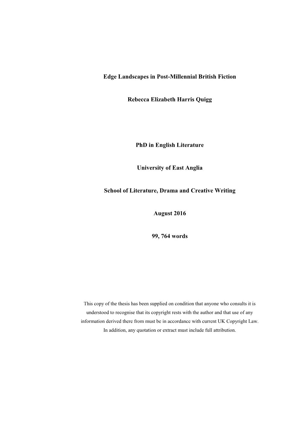 Edge Landscapes in Post-Millennial British Fiction Rebecca Elizabeth Harris Quigg Phd in English Literature University of East A