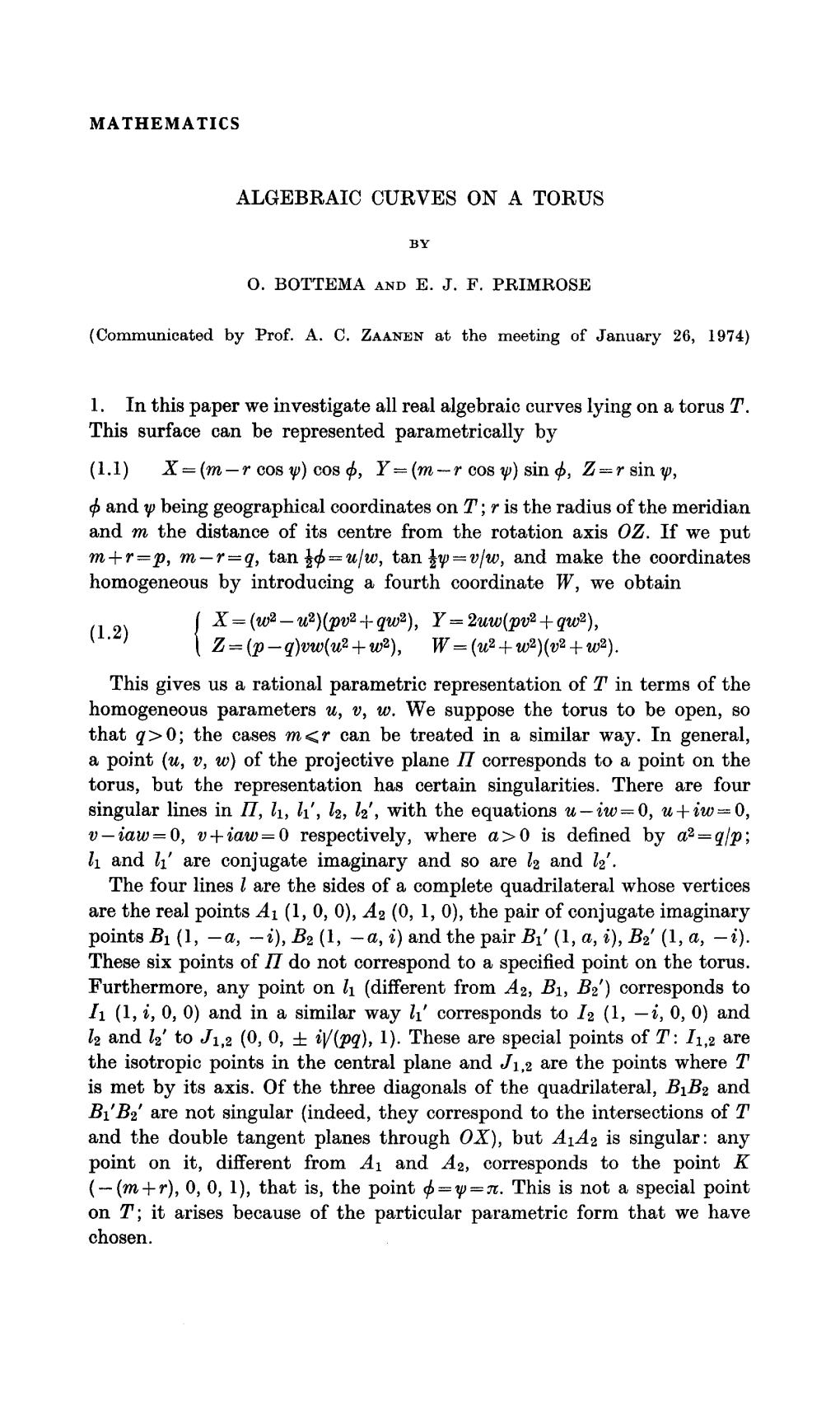 ALGEBRAIC CURVES on a TORUS 1. in This Paper We Investigate All Real Algebraic Curves Lying on a Torus T. This Surface Can Be Re