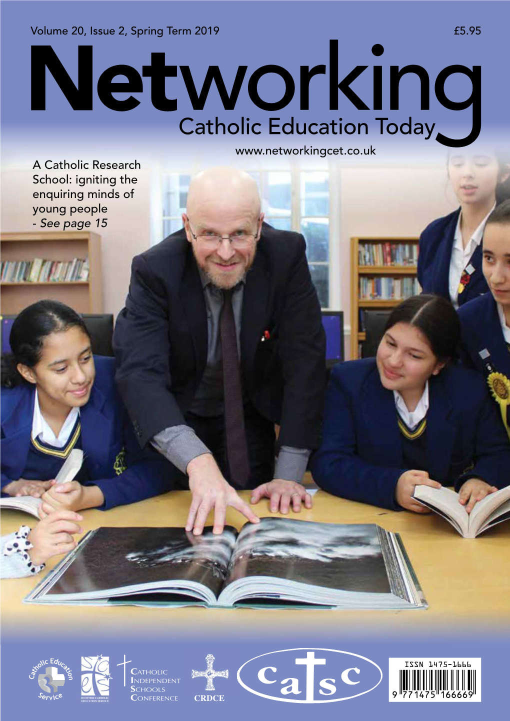 Catholic Education Today a Catholic Research School: Igniting the Enquiring Minds of Young People - See Page 15