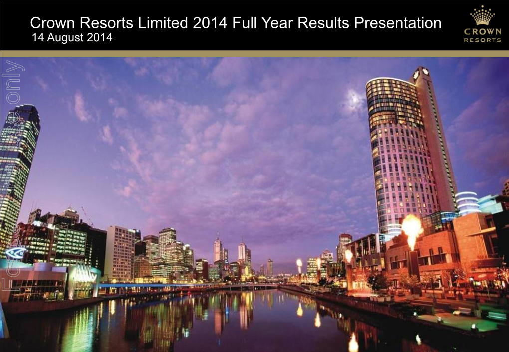 For Personal Use Only Use Personal for Crown Resorts Limited Results Overview