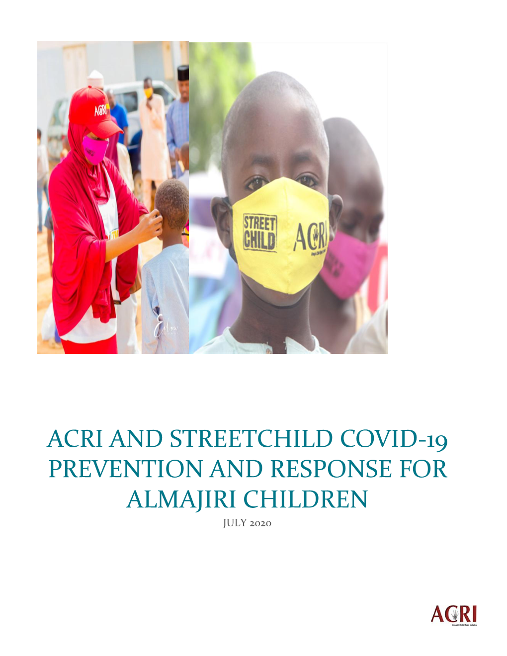 ACRI and STREETCHILD COVID-19 PREVENTION and RESPONSE for ALMAJIRI CHILDREN JULY 2020 Table of Acronyms