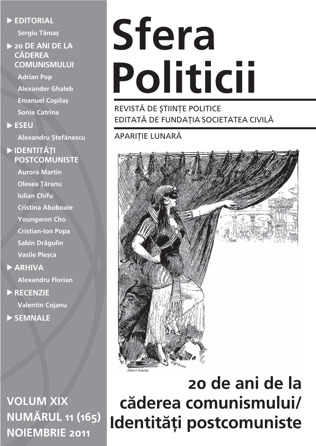 SFERA POLITICII • Numărul 11 (165) Noiembrie 2011 Valentin Cojanu SEMNALE