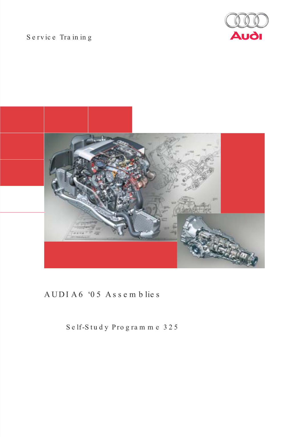 325 Service Training AUDI A6 ‘05 Assemblies AUDI A6 Self-Study Programme 325